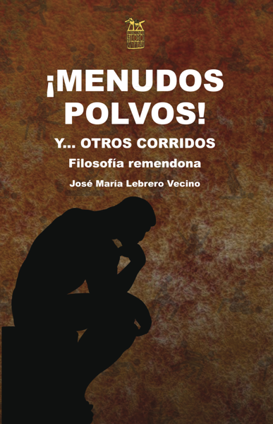 Imagen de ¡MENUDOS POLVOS! Y... otros corridos. Filosofía remendona