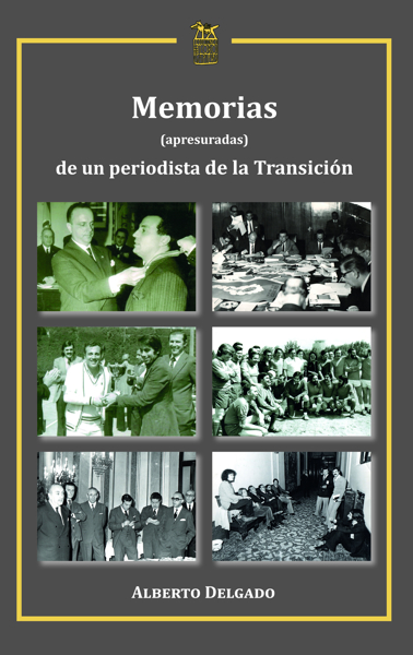 Imagen de MEMORIAS (apresuradas) DE UN PERIODISTA DE LA TRANSICIÓN