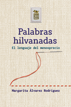 Imagen de PALABRAS HILVANADAS. El  lenguaje del menosprecio