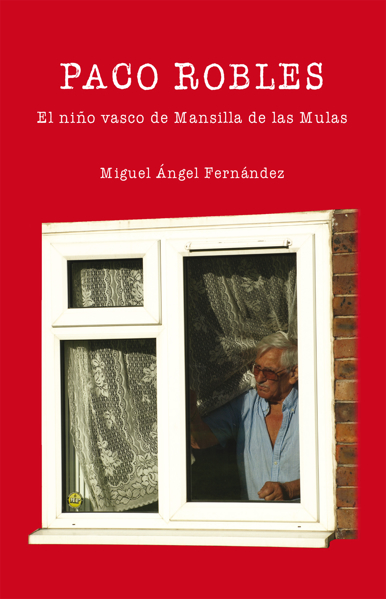 Imagen de PACO ROBLES. El niño vasco de Mansilla de las Mulas