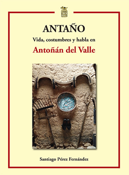 Imagen de ANTAÑO. ANTOÑÁN DEL VALLE. VIDA, COSTUMBRES Y HABLA EN